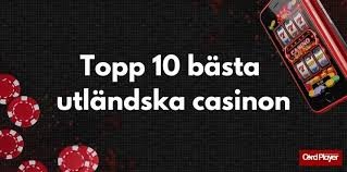 Utländska Casino Vad du Behöver Veta