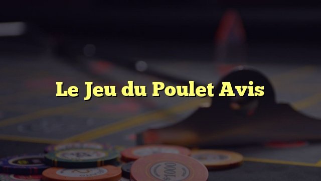 France - jeu du poulet casino